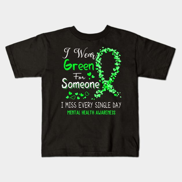 I Wear Green For Someone Mental Health Awareness Kids T-Shirt by hony.white